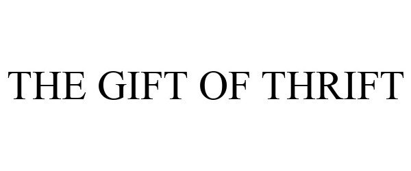  THE GIFT OF THRIFT