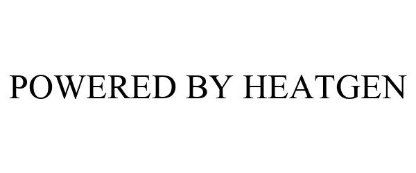 Trademark Logo POWERED BY HEATGEN