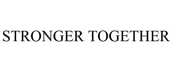 Trademark Logo STRONGER TOGETHER