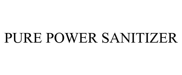 Trademark Logo PURE POWER SANITIZER
