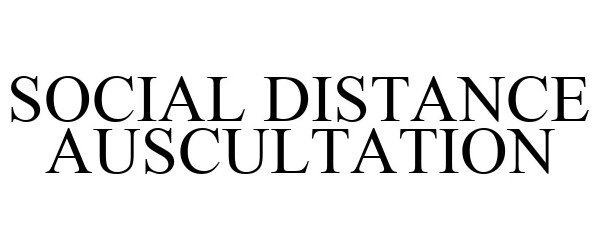 Trademark Logo SOCIAL DISTANCE AUSCULTATION