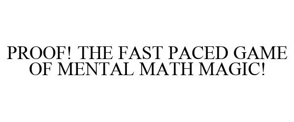  PROOF! THE FAST PACED GAME OF MENTAL MATH MAGIC!