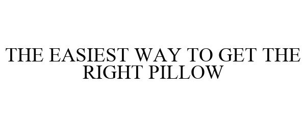  THE EASIEST WAY TO GET THE RIGHT PILLOW