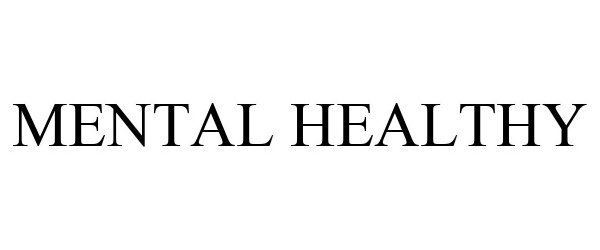 Trademark Logo MENTAL HEALTHY