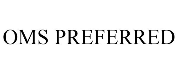  OMS PREFERRED