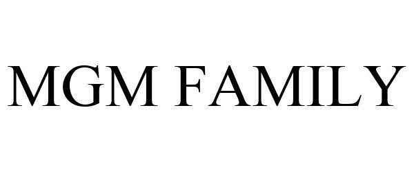 Trademark Logo MGM FAMILY