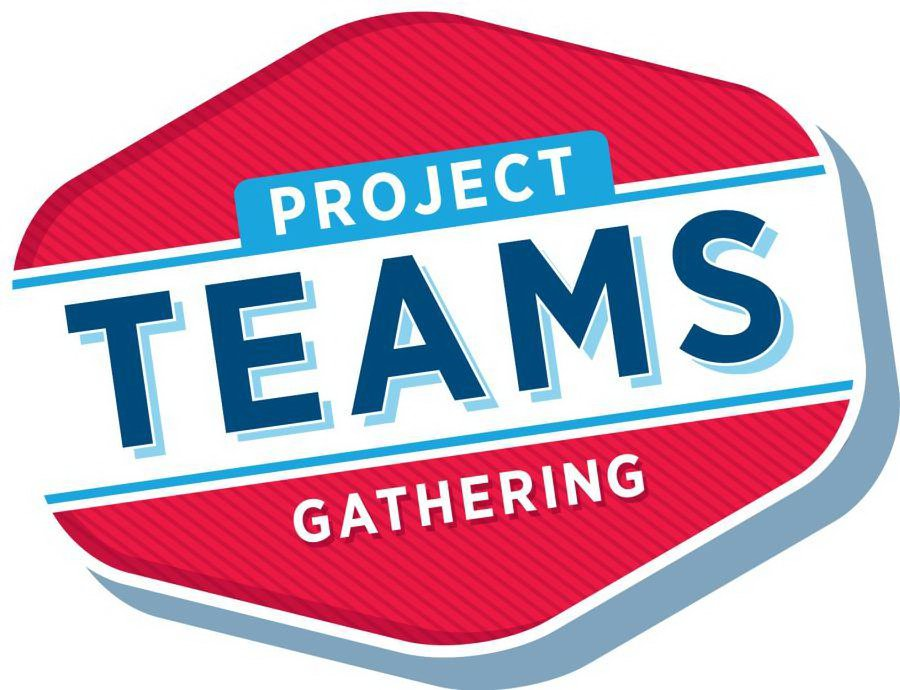  PROJECT TEAMS GATHERING