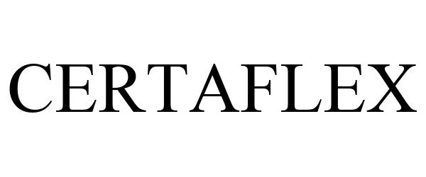 Trademark Logo CERTAFLEX