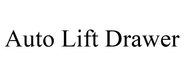 Trademark Logo AUTO LIFT DRAWER