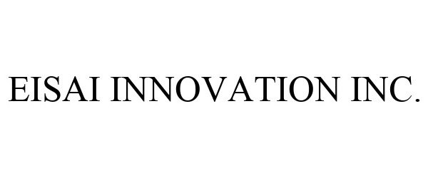 Trademark Logo EISAI INNOVATION INC.