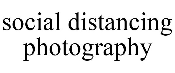 Trademark Logo SOCIAL DISTANCING PHOTOGRAPHY