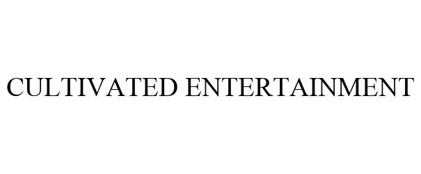  CULTIVATED ENTERTAINMENT