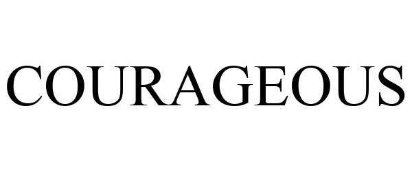 Trademark Logo COURAGEOUS