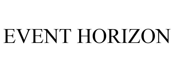 Trademark Logo EVENT HORIZON