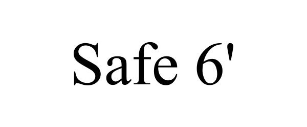 Trademark Logo SAFE 6'
