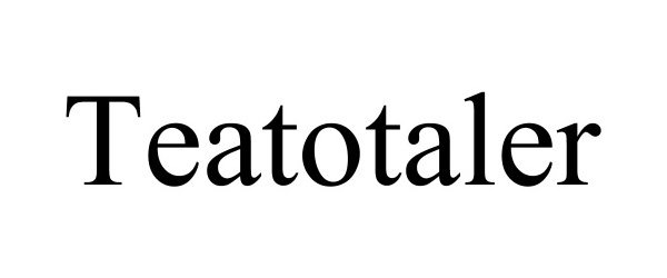 Trademark Logo TEATOTALER