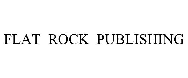 Trademark Logo FLAT ROCK PUBLISHING