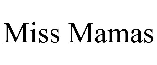 Trademark Logo MISS MAMAS