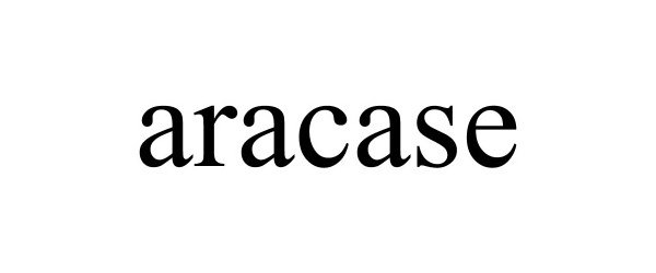 Trademark Logo ARACASE