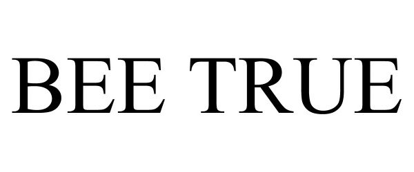 Trademark Logo BEE TRUE