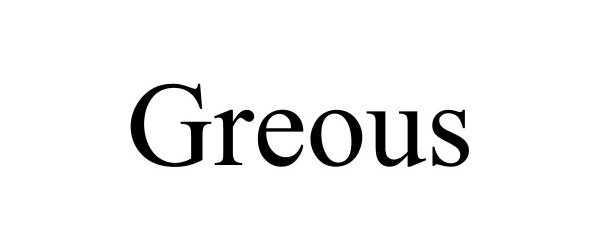 Trademark Logo GREOUS