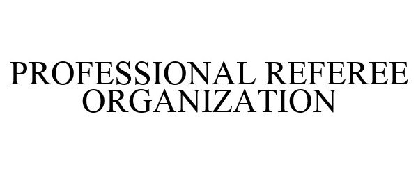 Trademark Logo PROFESSIONAL REFEREE ORGANIZATION