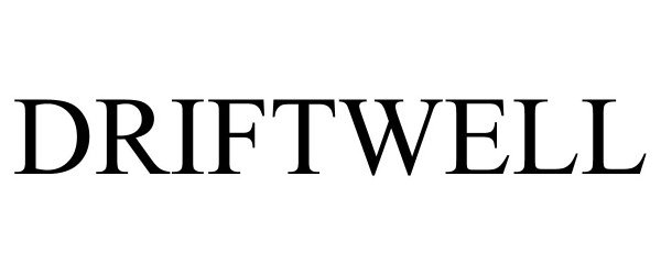 Trademark Logo DRIFTWELL