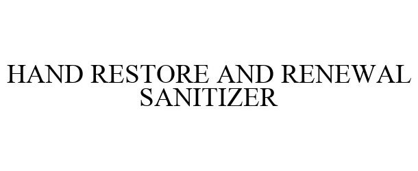 Trademark Logo HAND RESTORE AND RENEWAL SANITIZER