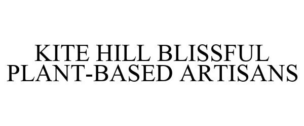  KITE HILL BLISSFUL PLANT-BASED ARTISANS