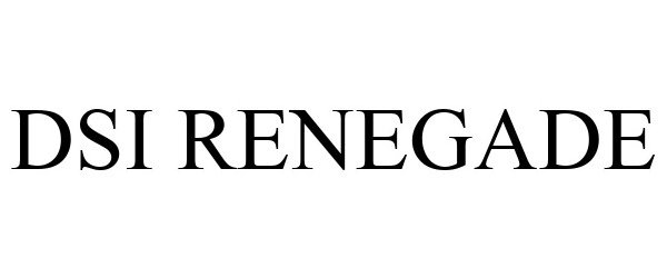 Trademark Logo DSI RENEGADE