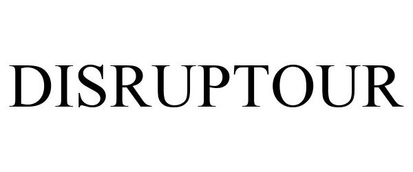 Trademark Logo DISRUPTOUR