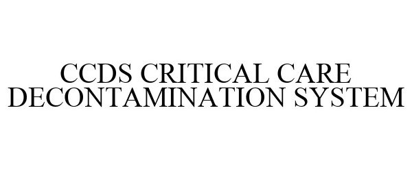  CCDS CRITICAL CARE DECONTAMINATION SYSTEM