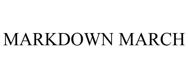 Trademark Logo MARKDOWN MARCH