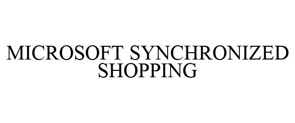 Trademark Logo MICROSOFT SYNCHRONIZED SHOPPING