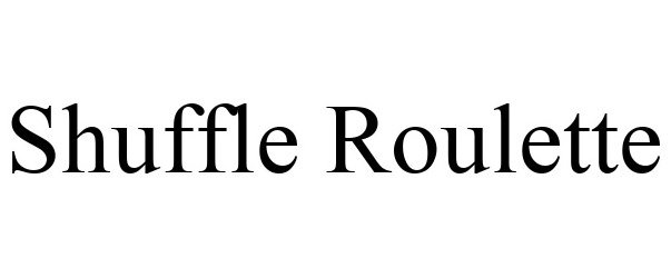 Trademark Logo SHUFFLE ROULETTE