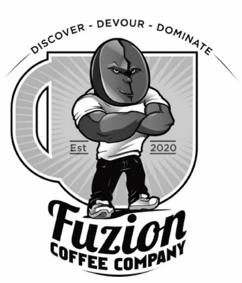  FUZION COFFEE COMPANY EST 2020 DISCOVER DEVOUR DOMINATE