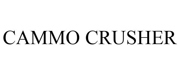  CAMMO CRUSHER