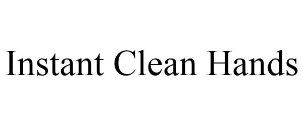 Trademark Logo INSTANT CLEAN HANDS