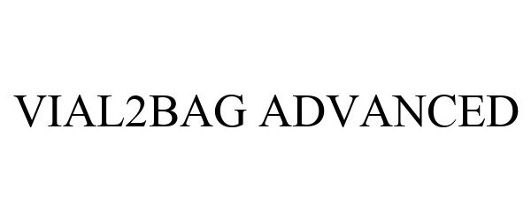 Trademark Logo VIAL2BAG ADVANCED
