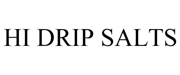 Trademark Logo HI DRIP SALTS