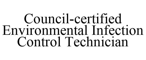  COUNCIL-CERTIFIED ENVIRONMENTAL INFECTION CONTROL TECHNICIAN