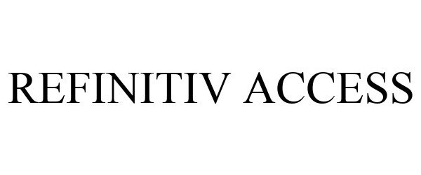 Trademark Logo REFINITIV ACCESS