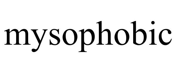 Trademark Logo MYSOPHOBIC