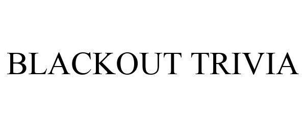 Trademark Logo BLACKOUT TRIVIA