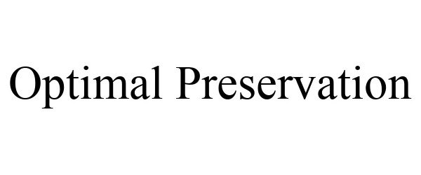 Trademark Logo OPTIMAL PRESERVATION