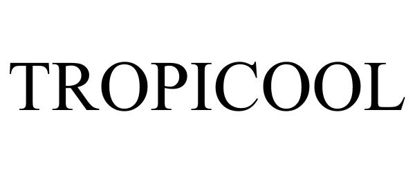 Trademark Logo TROPICOOL