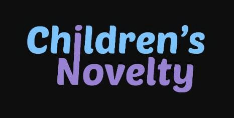 CHILDREN'S NOVELTY