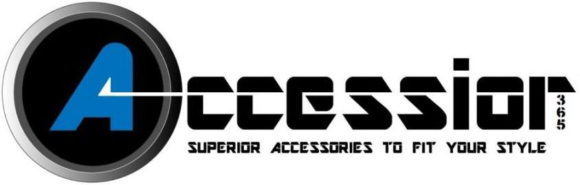  ACCESSIOR365 SUPERIOR ACCESSORIES TO FIT YOUR STYLE