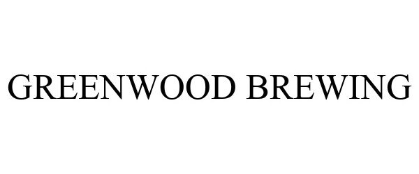 Trademark Logo GREENWOOD BREWING