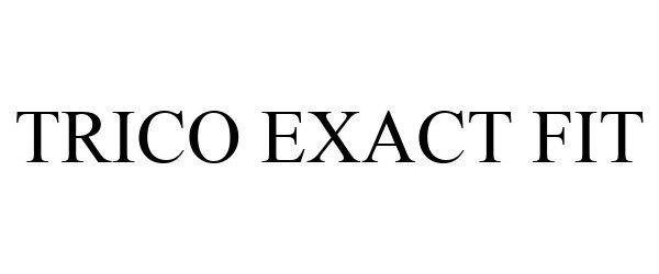 Trademark Logo TRICO EXACT FIT